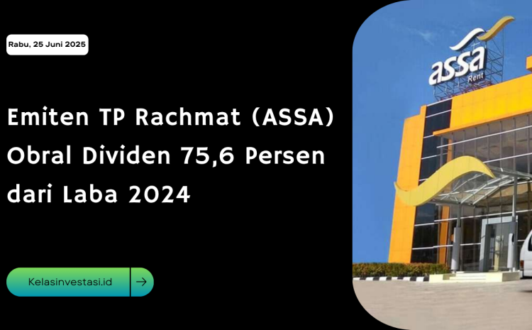  Emiten TP Rachmat (ASSA) Obral Dividen 75,6 Persen dari Laba 2024
