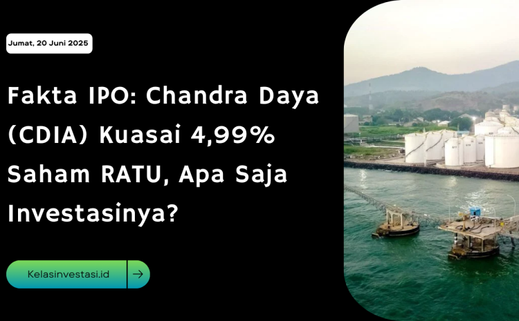  Fakta IPO: Chandra Daya (CDIA) Kuasai 4,99% Saham RATU, Apa Saja Investasinya?