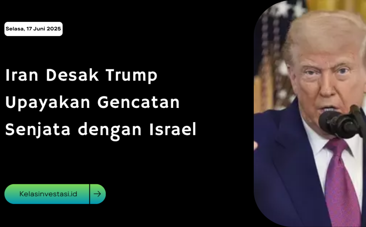  Iran Desak Trump Upayakan Gencatan Senjata dengan Israel