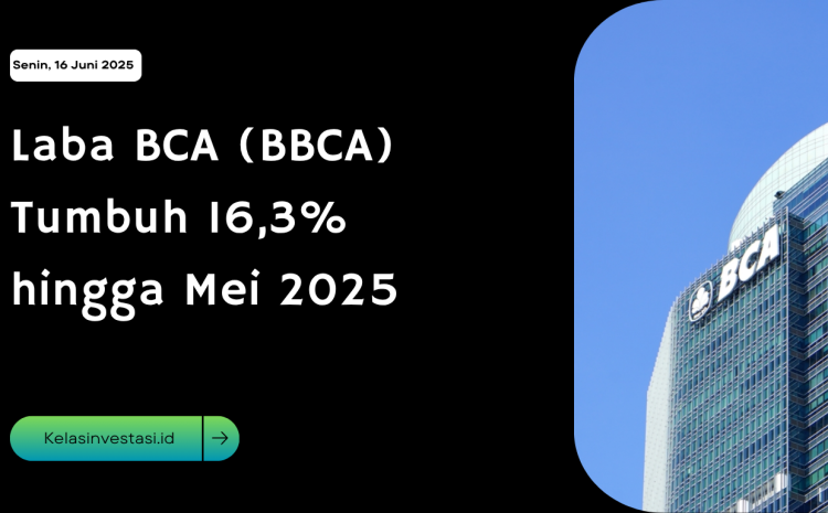  Laba BCA (BBCA) Tumbuh 16,3% hingga Mei 2025