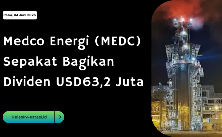  Medco Energi (MEDC) Sepakat Bagikan Dividen USD63,2 Juta