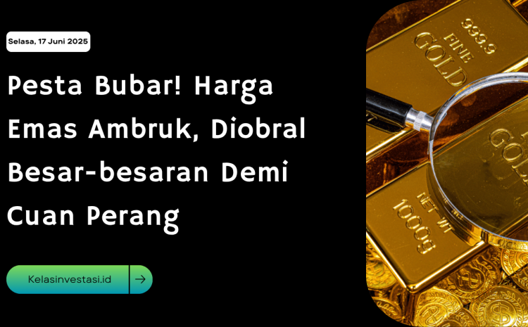  Pesta Bubar! Harga Emas Ambruk, Diobral Besar-besaran Demi Cuan Perang