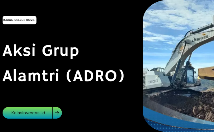  Aksi Grup Alamtri (ADRO)