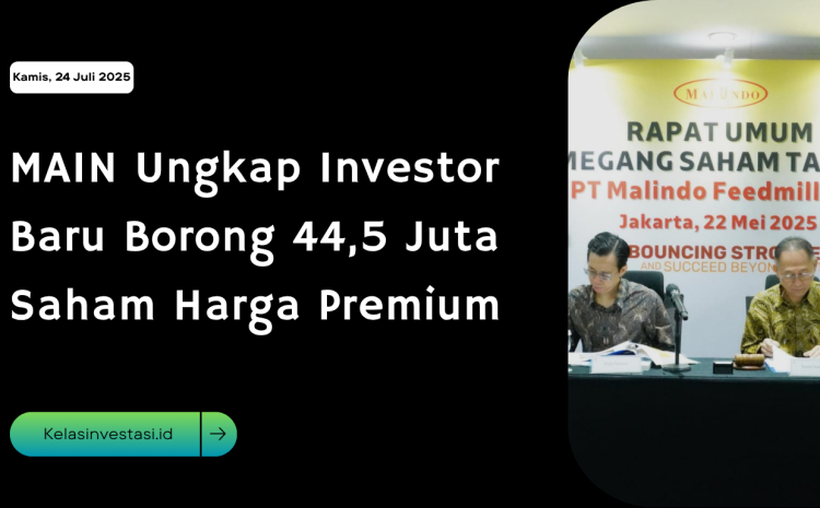  MAIN Ungkap Investor Baru Borong 44,5 Juta Saham Harga Premium