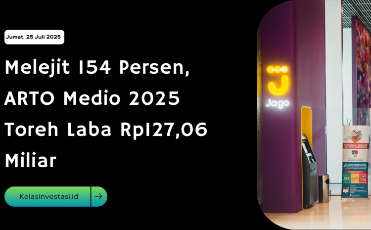  Melejit 154 Persen, ARTO Medio 2025 Toreh Laba Rp127,06 Miliar