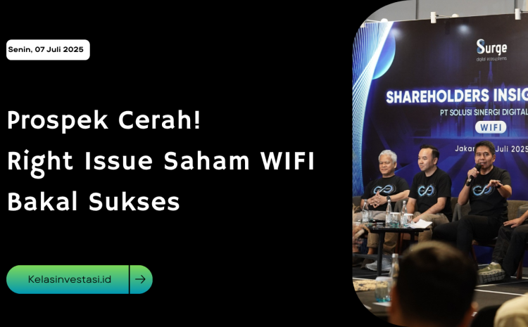  Prospek Cerah! Right Issue Saham WIFI Bakal Sukses