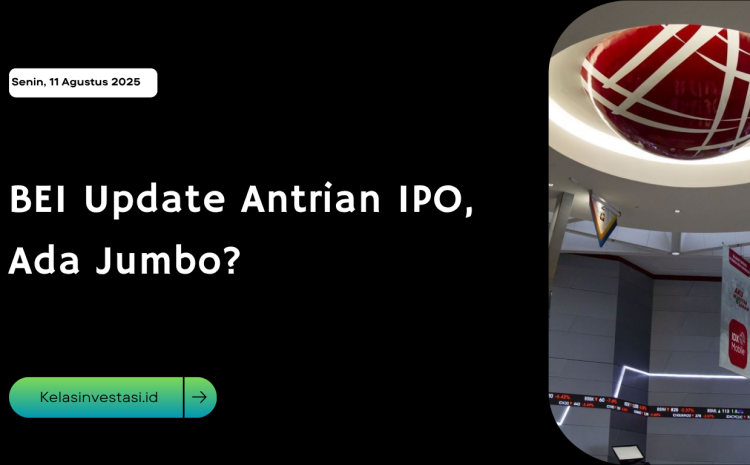  BEI Update Antrian IPO, Ada Jumbo?