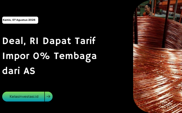  Deal, RI Dapat Tarif Impor 0% Tembaga dari AS