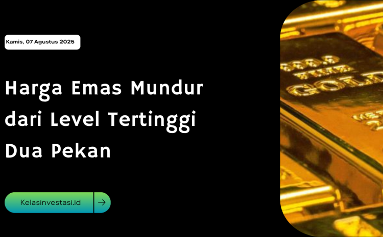  Harga Emas Mundur dari Level Tertinggi Dua Pekan