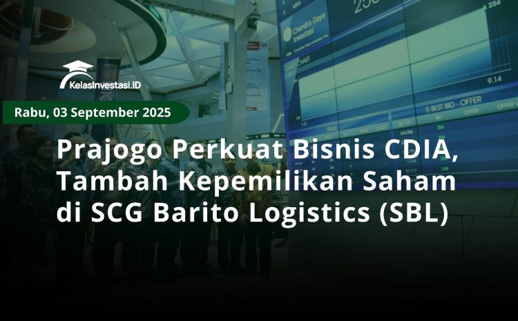  Prajogo Perkuat Bisnis CDIA, Tambah Kepemilikan Saham di SCG Barito Logistics (SBL)