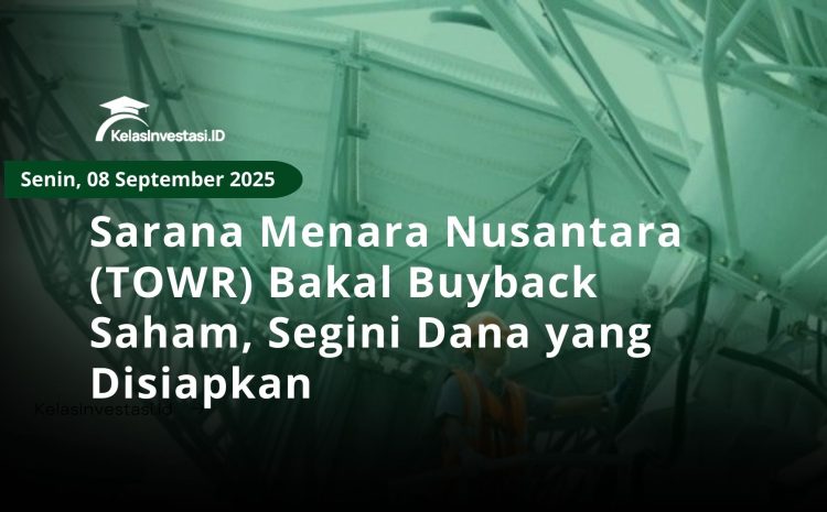  Sarana Menara Nusantara (TOWR) Bakal Buyback Saham, Segini Dana yang Disiapkan