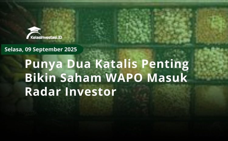  Punya Dua Katalis Penting Bikin Saham WAPO Masuk Radar Investor