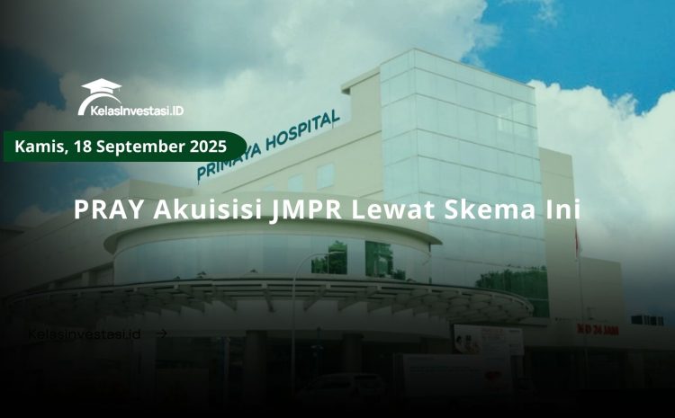  PRAY Akuisisi JMPR Lewat Skema Ini