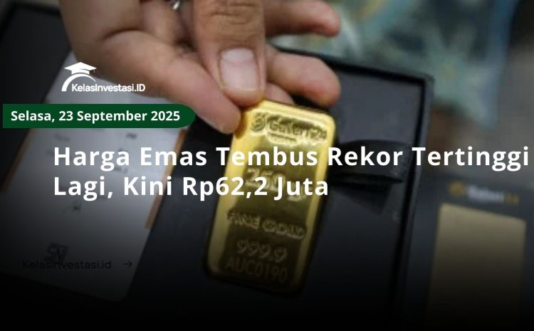  Harga Emas Tembus Rekor Tertinggi Lagi, Kini Rp62,2 Juta