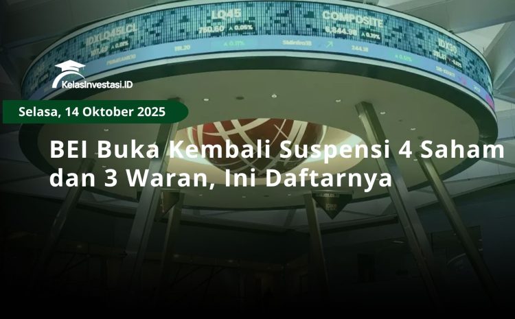  BEI Buka Kembali Suspensi 4 Saham dan 3 Waran, Ini Daftarnya