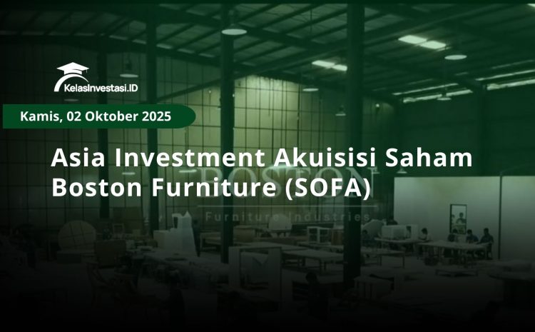  Asia Investment Akuisisi Saham Boston Furniture (SOFA)
