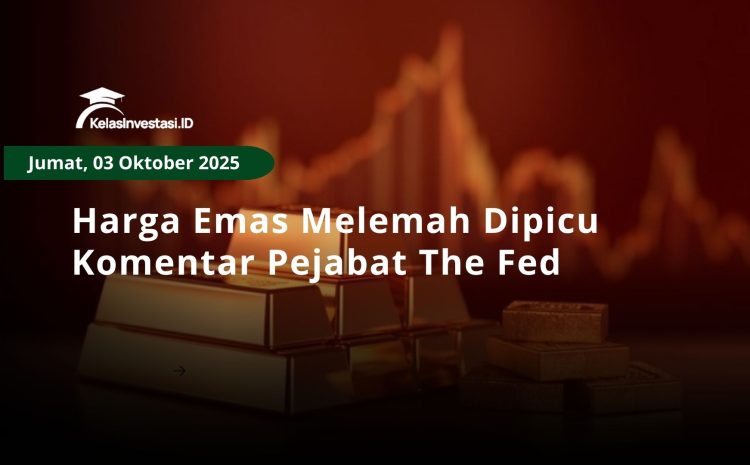  Harga Emas Melemah Dipicu Komentar Pejabat The Fed
