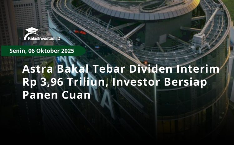  Astra Bakal Tebar Dividen Interim Rp 3,96 Triliun, Investor Bersiap Panen Cuan