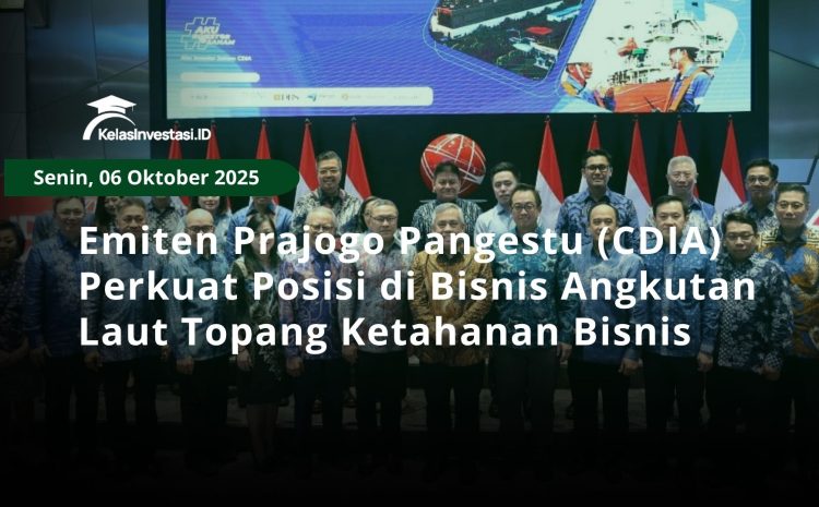  Emiten Prajogo Pangestu (CDIA) Perkuat Posisi di Bisnis Angkutan Laut Topang Ketahanan Bisnis