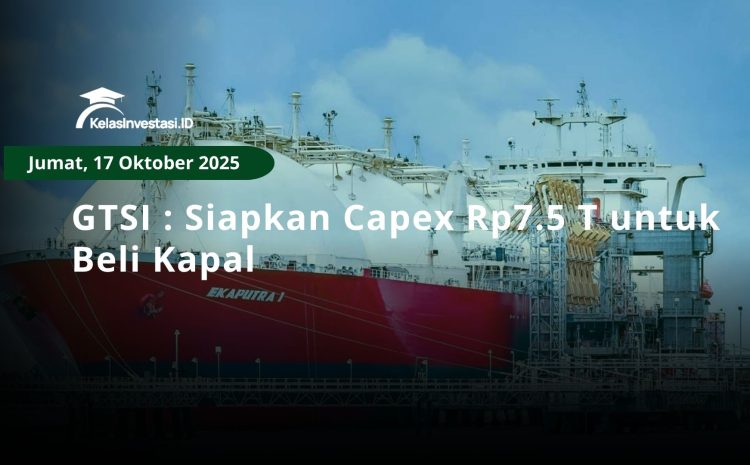  Rajai Industri Logistik Migas, GTSI Borong Kapal Baru Rp7,5 Triliun