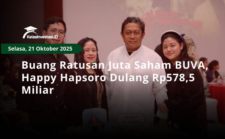  Buang Ratusan Juta Saham BUVA, Happy Hapsoro Dulang Rp578,5 Miliar