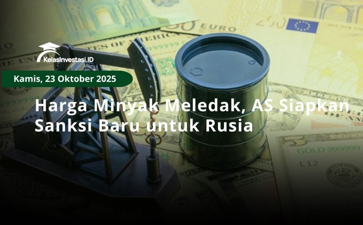  AS Siapkan Sanksi Baru untuk Rusia, Harga Minyak Melonjak 4%