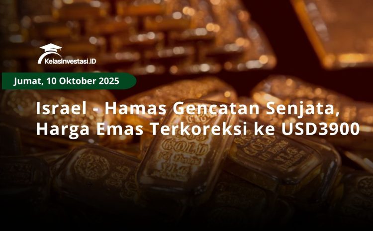  Israel – Hamas Gencatan Senjata, Harga Emas Terkoreksi ke USD3900