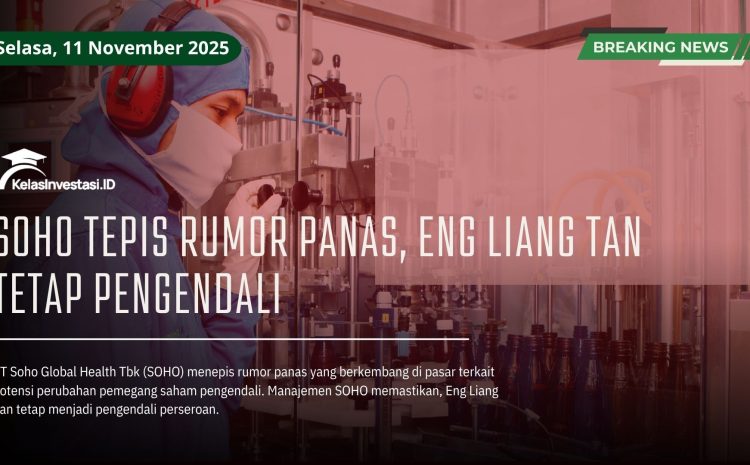  SOHO Tepis Rumor Panas, Eng Liang Tan Tetap Pengendali