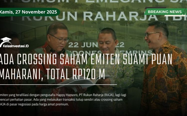 Ada Crossing Saham Emiten Suami Puan Maharani, Total Rp120 M