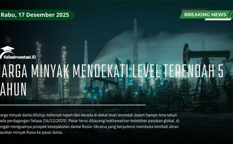  Harga Minyak Mendekati Level Terendah 5 Tahun