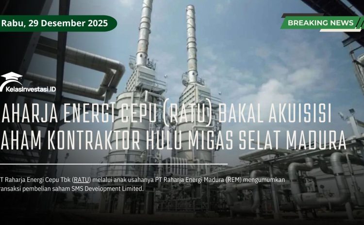  Raharja Energi Cepu (RATU) Bakal Akuisisi Saham Kontraktor Hulu Migas Selat Madura