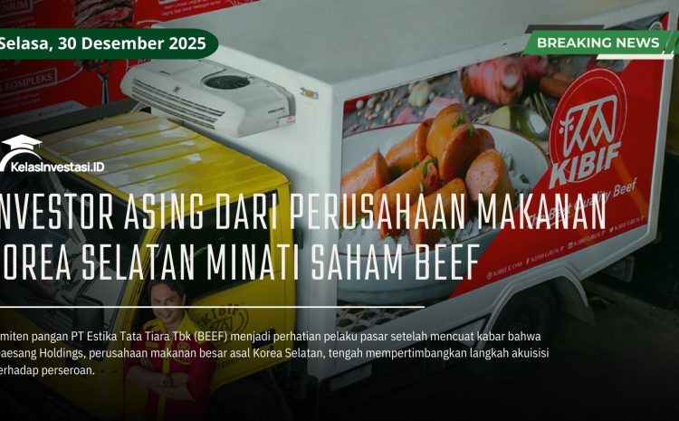  Investor Asing dari Perusahaan Makanan Korea Selatan Minati Saham BEEF