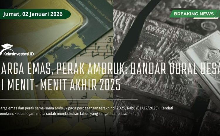  Harga Emas, Perak Ambruk: Bandar Obral Besar di Menit-Menit Akhir 2025