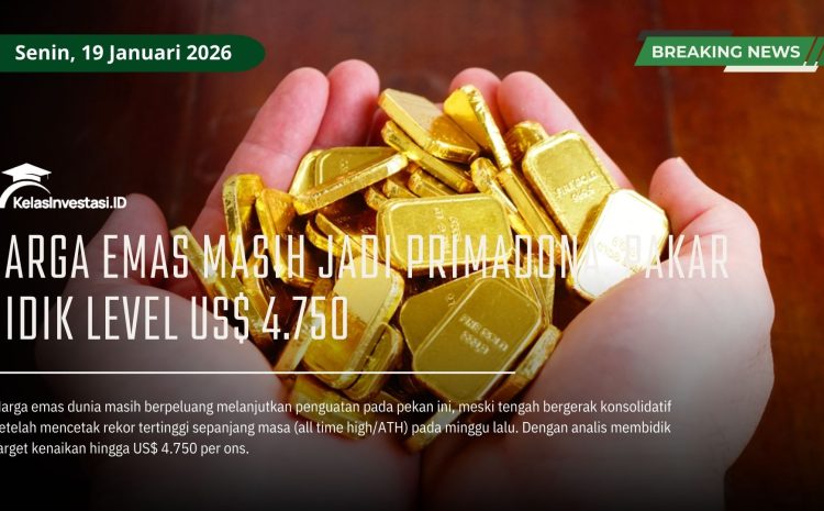  Harga Emas Masih Jadi Primadona, Pakar Bidik Level US$ 4.750