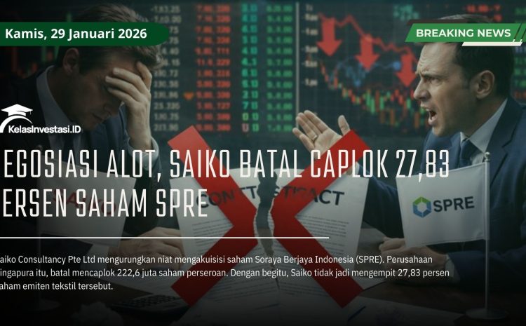  Negosiasi Alot, Saiko Batal Caplok 27,83 Persen Saham SPRE