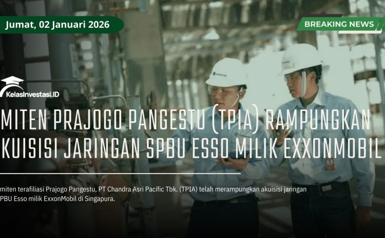  Emiten Prajogo Pangestu (TPIA) Rampungkan Akuisisi Jaringan SPBU Esso Milik ExxonMobil
