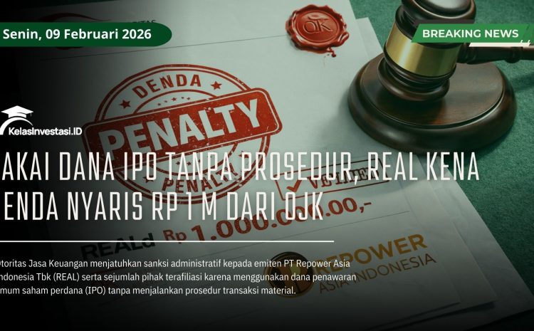  Pakai Dana IPO Tanpa Prosedur, REAL Kena Denda Nyaris Rp 1 M dari OJK