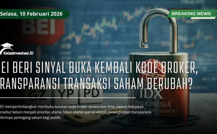  BEI Beri Sinyal Buka Kembali Kode Broker, Transparansi Transaksi Saham Berubah?