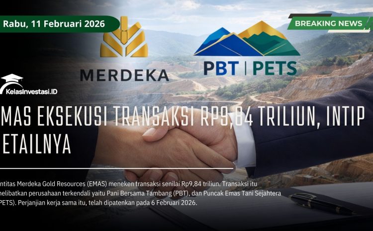  EMAS Eksekusi Transaksi Rp9,84 Triliun, Intip Detailnya