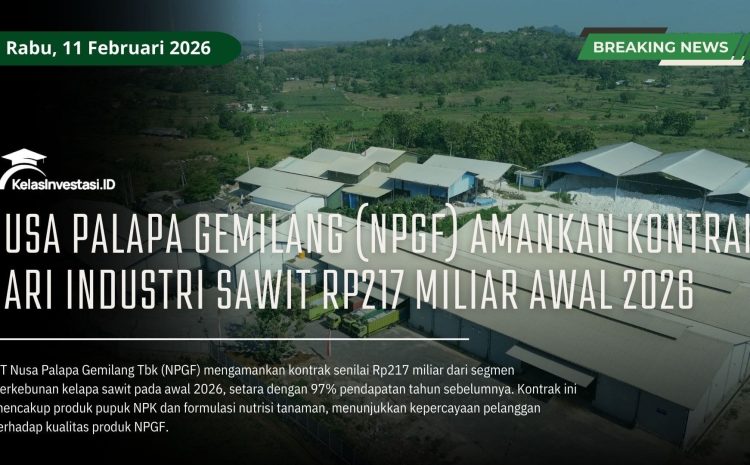  Nusa Palapa Gemilang (NPGF) Amankan Kontrak dari Industri Sawit Rp217 Miliar Awal 2026