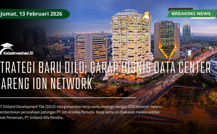  Strategi Baru DILD: Garap Bisnis Data Center Bareng ION Network